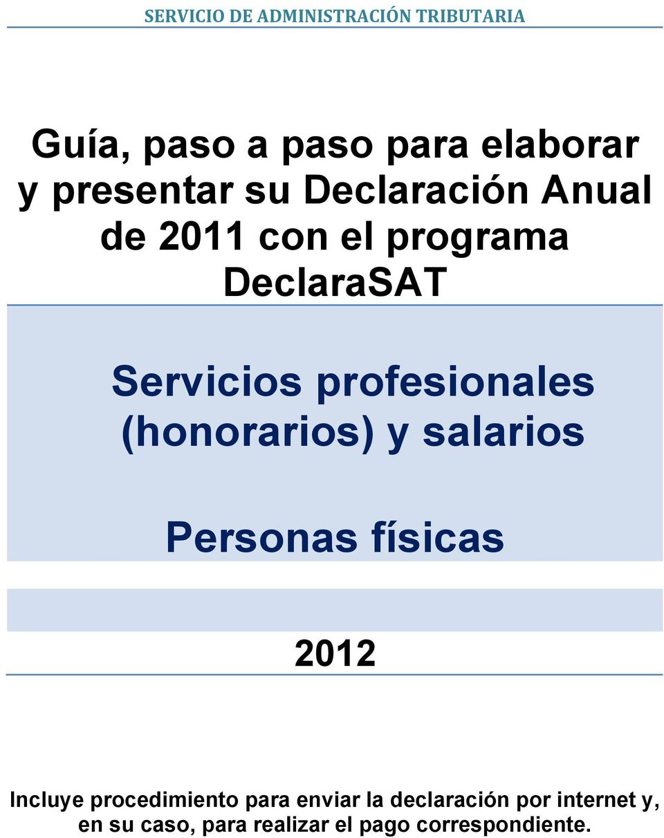 profesionales (honorarios) y salarios Personas físicas 2012 Incluye