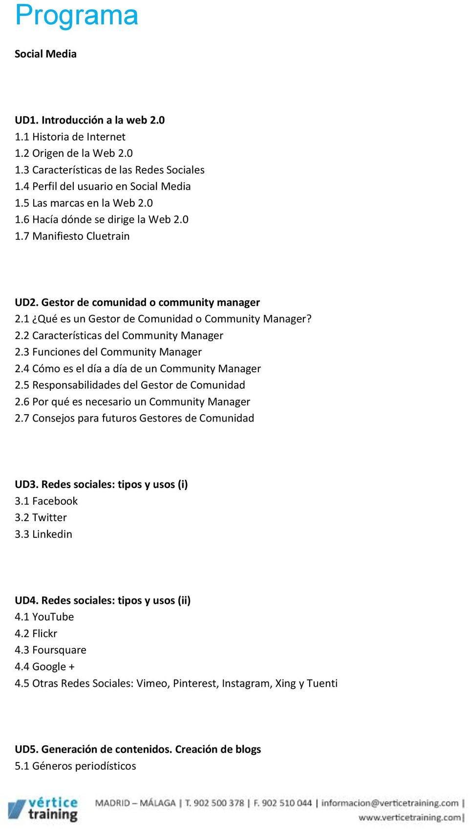 3 Funciones del Community Manager 2.4 Cómo es el día a día de un Community Manager 2.5 Responsabilidades del Gestor de Comunidad 2.6 Por qué es necesario un Community Manager 2.