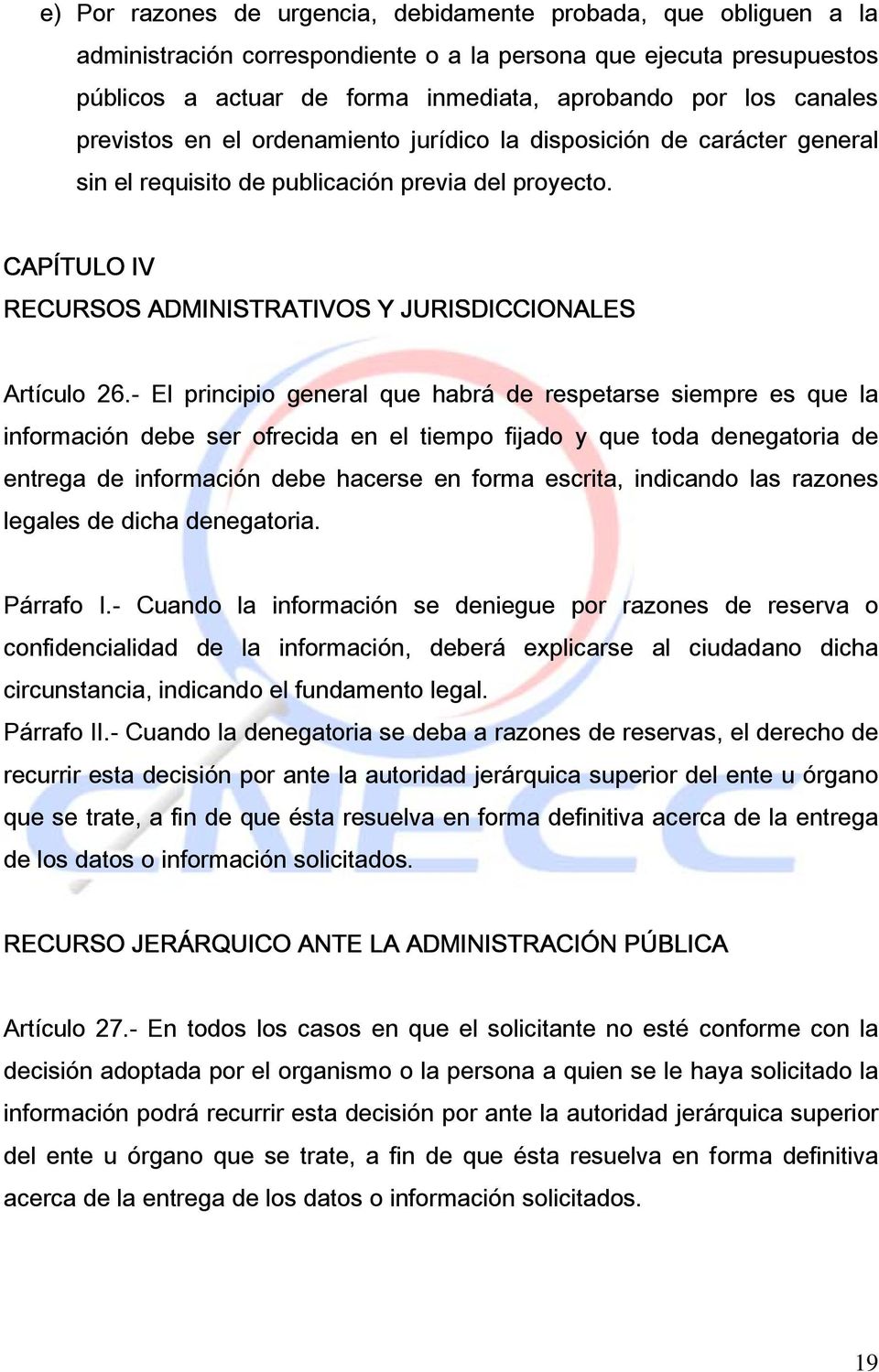 CAPÍTULO IV RECURSOS ADMINISTRATIVOS Y JURISDICCIONALES Artículo 26.