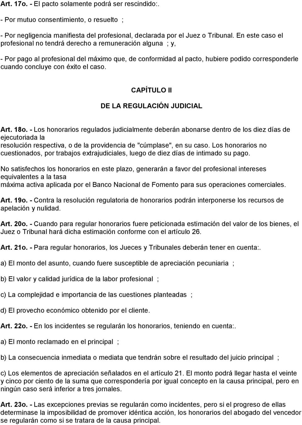 caso. CAPÍTULO II DE LA REGULACIÓN JUDICIAL Art. 18o.