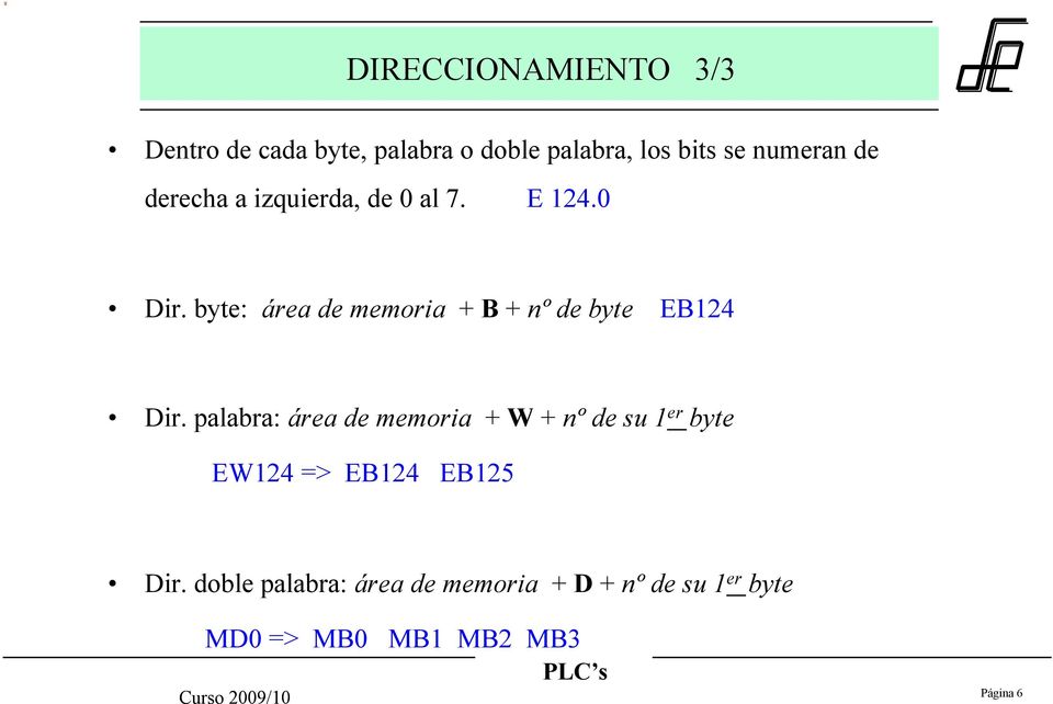 byte: área de memoria + B + nº de byte EB124 Dir.