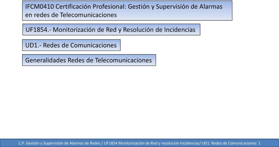 - Redes de Comunicaciones Generalidades Redes de Telecomunicaciones C.P.