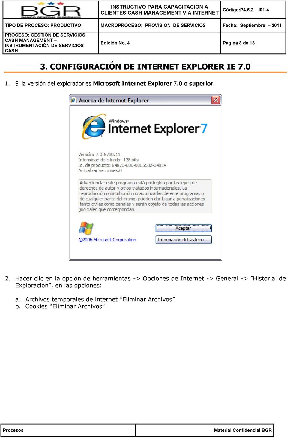 4 Página 8 de 18 3. CONFIGURACIÓN DE INTERNET EXPLORER IE 7.0 1. Si la versión del explorador es Microsoft Internet Explorer 7.