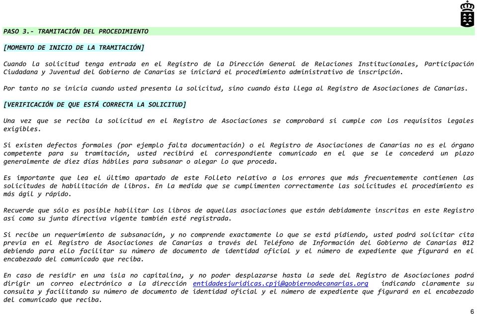 Juventud del Gobierno de Canarias se iniciará el procedimiento administrativo de inscripción.