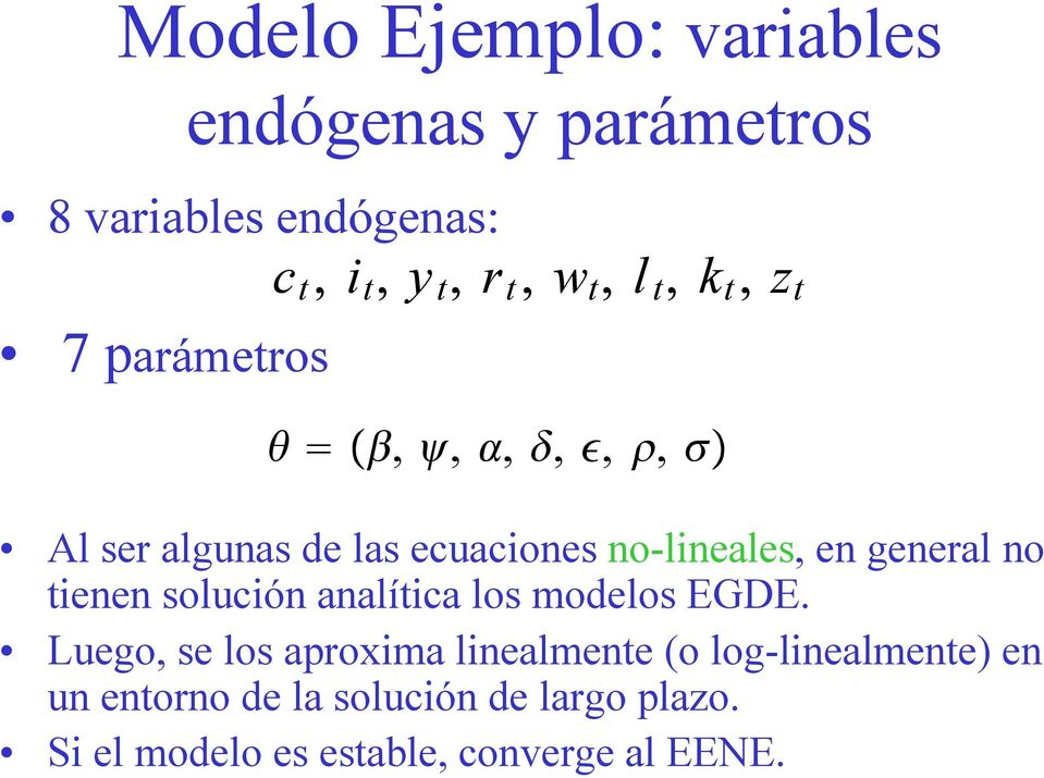 no tienen solución analítica los modelos EGDE.
