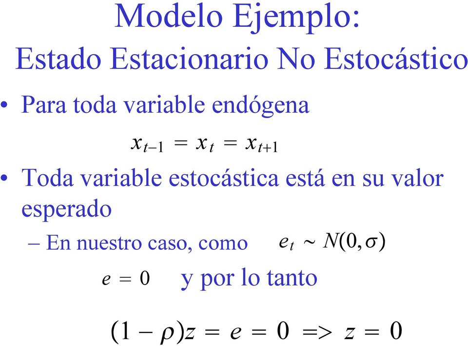 x t 1 Toda variable estocástica está en su valor