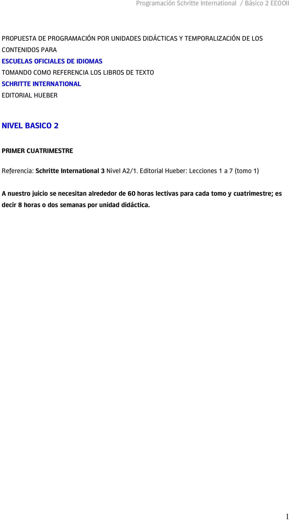 CUATRIMESTRE Referencia: Schritte International 3 Nivel A2/1.