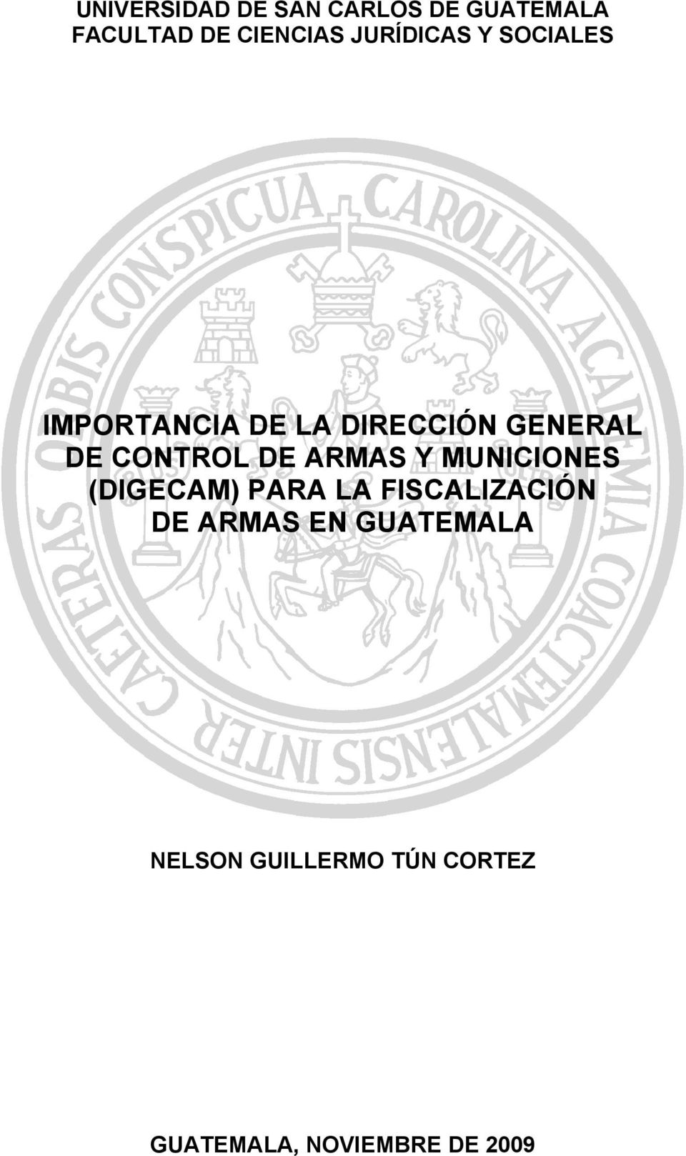 CONTROL DE ARMAS Y MUNICIONES (DIGECAM) PARA LA FISCALIZACIÓN DE
