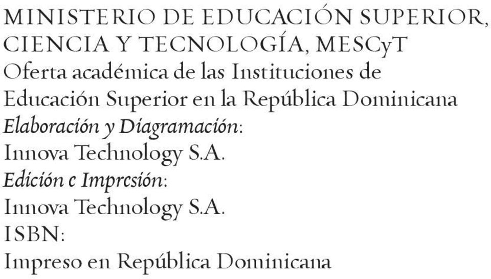 Dominicana Elaboración y Diagramación: Innova Technology S.A.