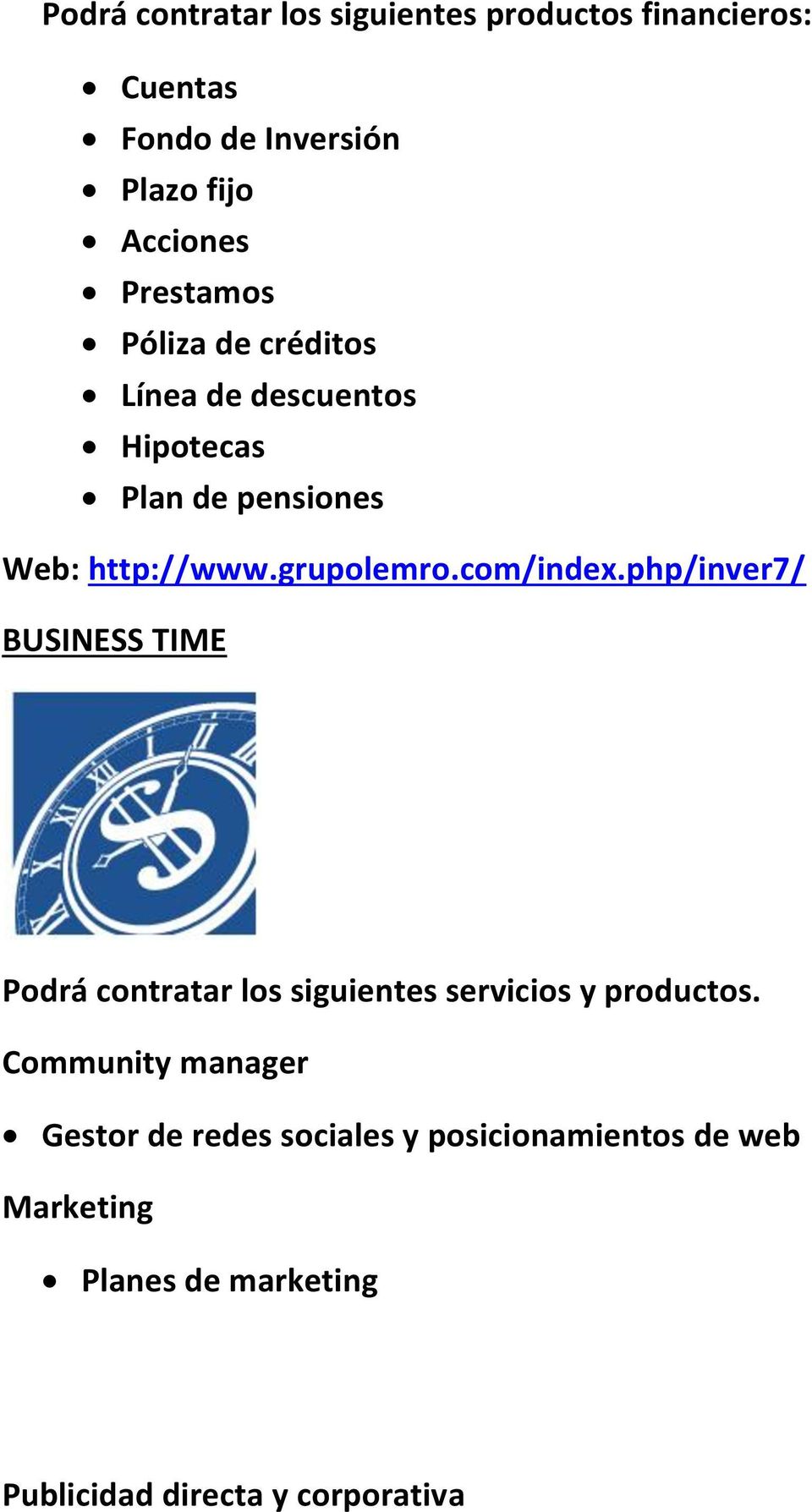 com/index.php/inver7/ BUSINESS TIME Podrá contratar los siguientes servicios y productos.