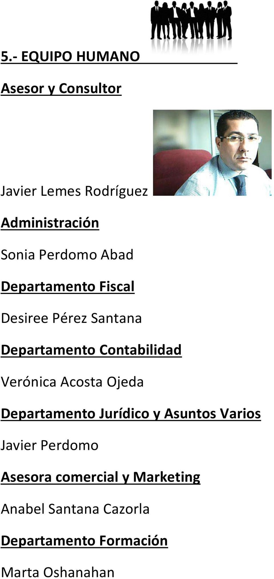 Verónica Acosta Ojeda Departamento Jurídico y Asuntos Varios Javier Perdomo