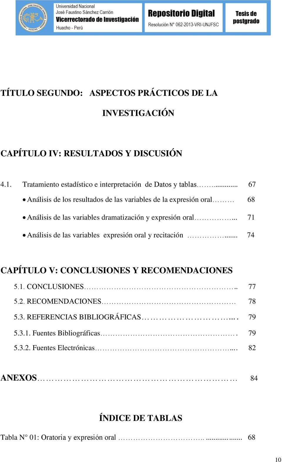 .. 71 Análisis de las variables expresión oral y recitación... 74 CAPÍTULO V: CONCLUSIONES Y RECOMENDACIONES 5.1. CONCLUSIONES.. 77 5.2.