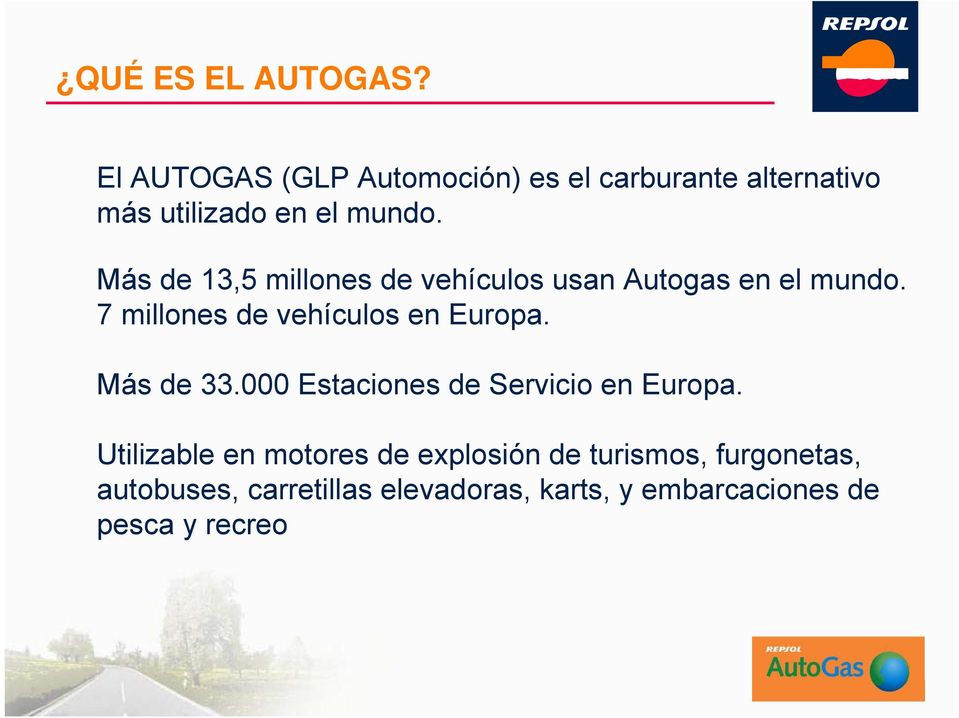 Más de 13,5 millones de vehículos usan Autogas en el mundo. 7 millones de vehículos en Europa.