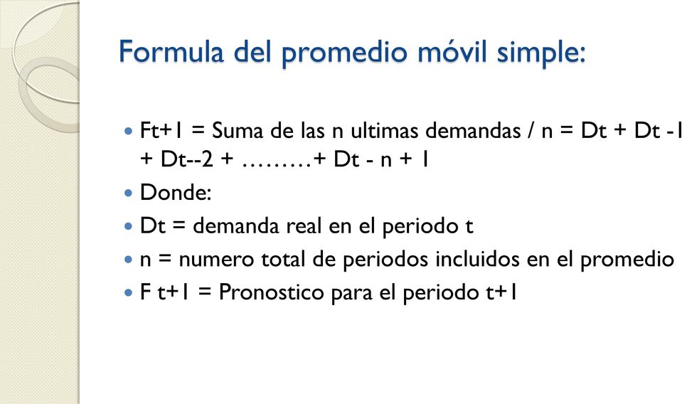 Donde: Dt = demanda real en el periodo t n = numero total de