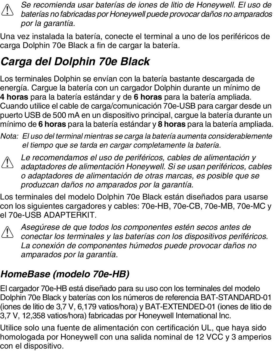 Carga del Dolphin 70e Black Los terminales Dolphin se envían con la batería bastante descargada de energía.