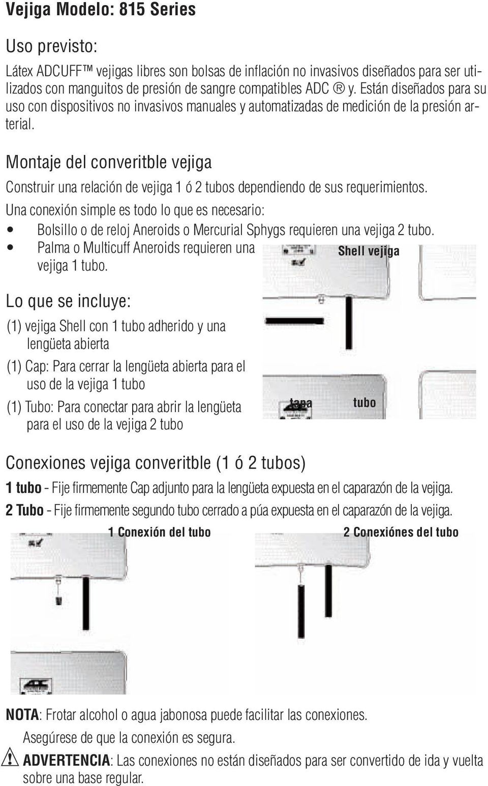 Montaje del converitble vejiga Construir una relación de vejiga 1 ó 2 tubos dependiendo de sus requerimientos.