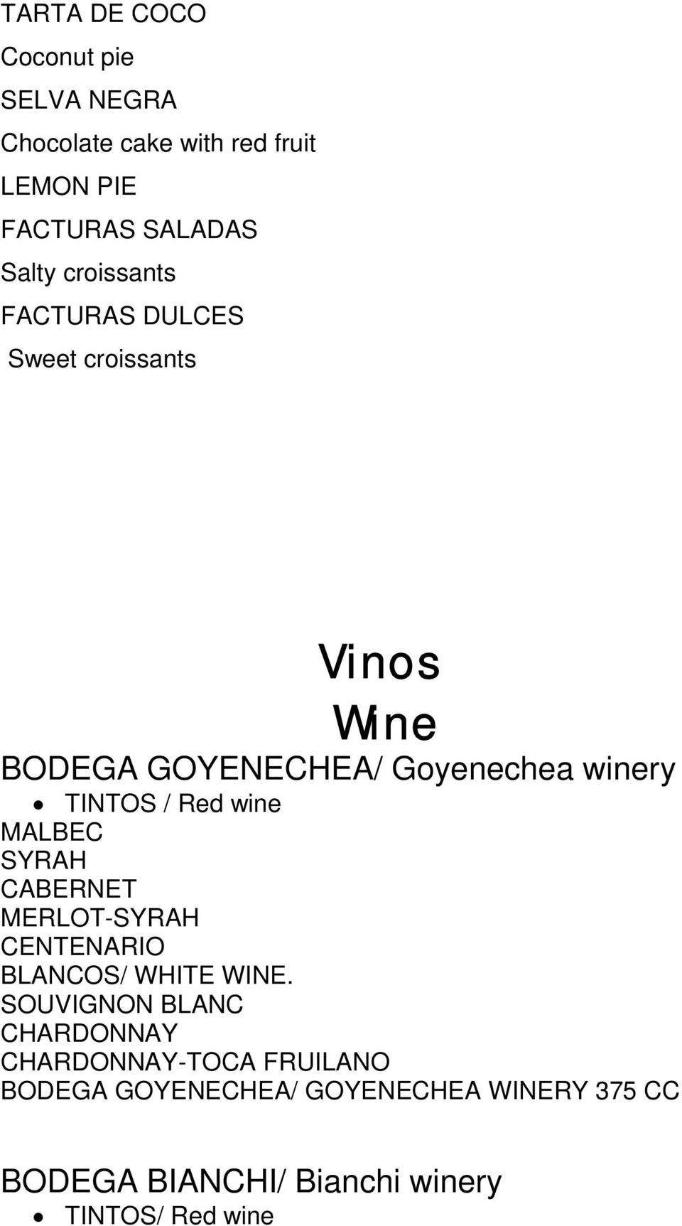 wine MALBEC SYRAH CABERNET MERLOT-SYRAH CENTENARIO BLANCOS/ WHITE WINE.