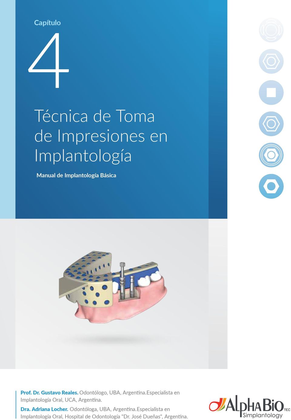 Especialista en Implantología Oral, UCA, Argentina. Dra. Adriana Locher.