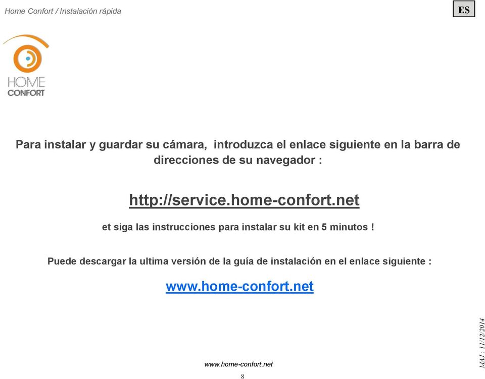 home-confort.net et siga las instrucciones para instalar su kit en 5 minutos!