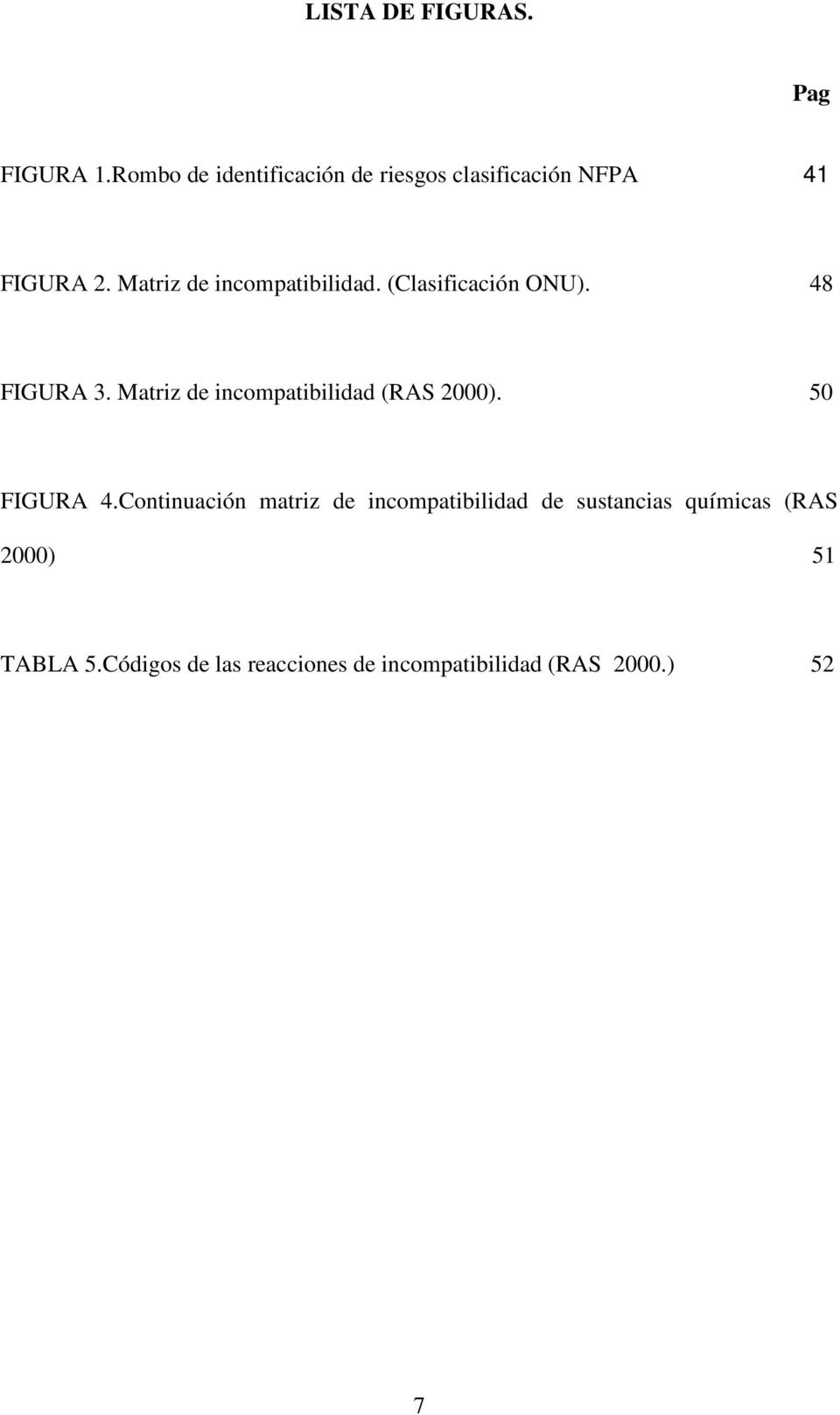 Matriz de incompatibilidad. (Clasificación ONU). 48 FIGURA 3.