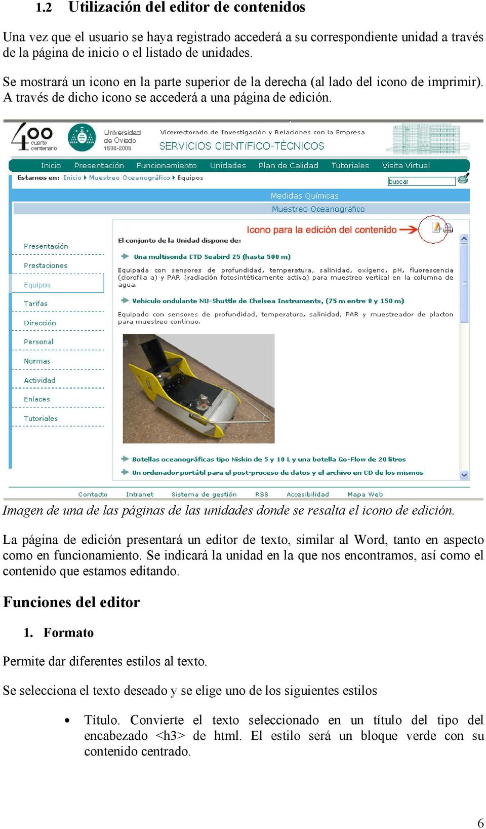 Imagen de una de las páginas de las unidades donde se resalta el icono de edición. La página de edición presentará un editor de texto, similar al Word, tanto en aspecto como en funcionamiento.