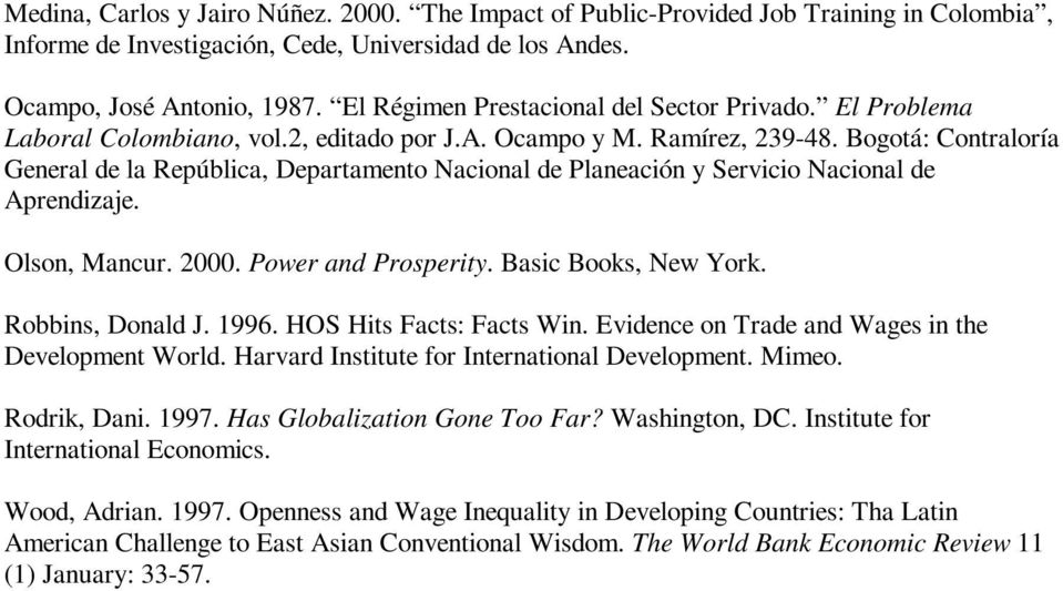 Bogotá: Contraloría General de la República, Departamento Nacional de Planeación y Servicio Nacional de Aprendizaje. Olson, Mancur. 2000. Power and Prosperity. Basic Books, New York.