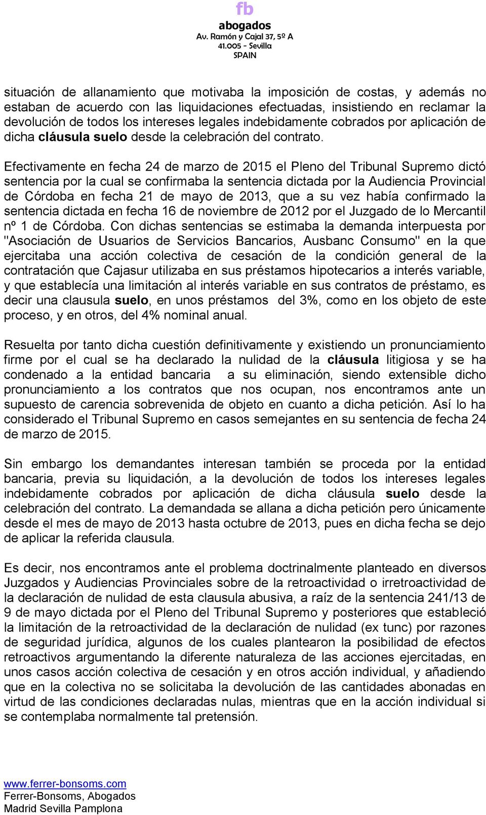 Efectivamente en fecha 24 de marzo de 2015 el Pleno del Tribunal Supremo dictó sentencia por la cual se confirmaba la sentencia dictada por la Audiencia Provincial de Córdoba en fecha 21 de mayo de
