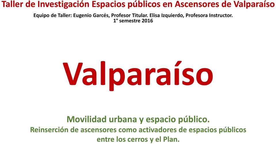 1 semestre 2016 Valparaíso Movilidad urbana y espacio público.