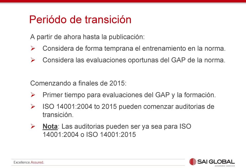 Comenzando a finales de 2015: Primer tiempo para evaluaciones del GAP y la formación.