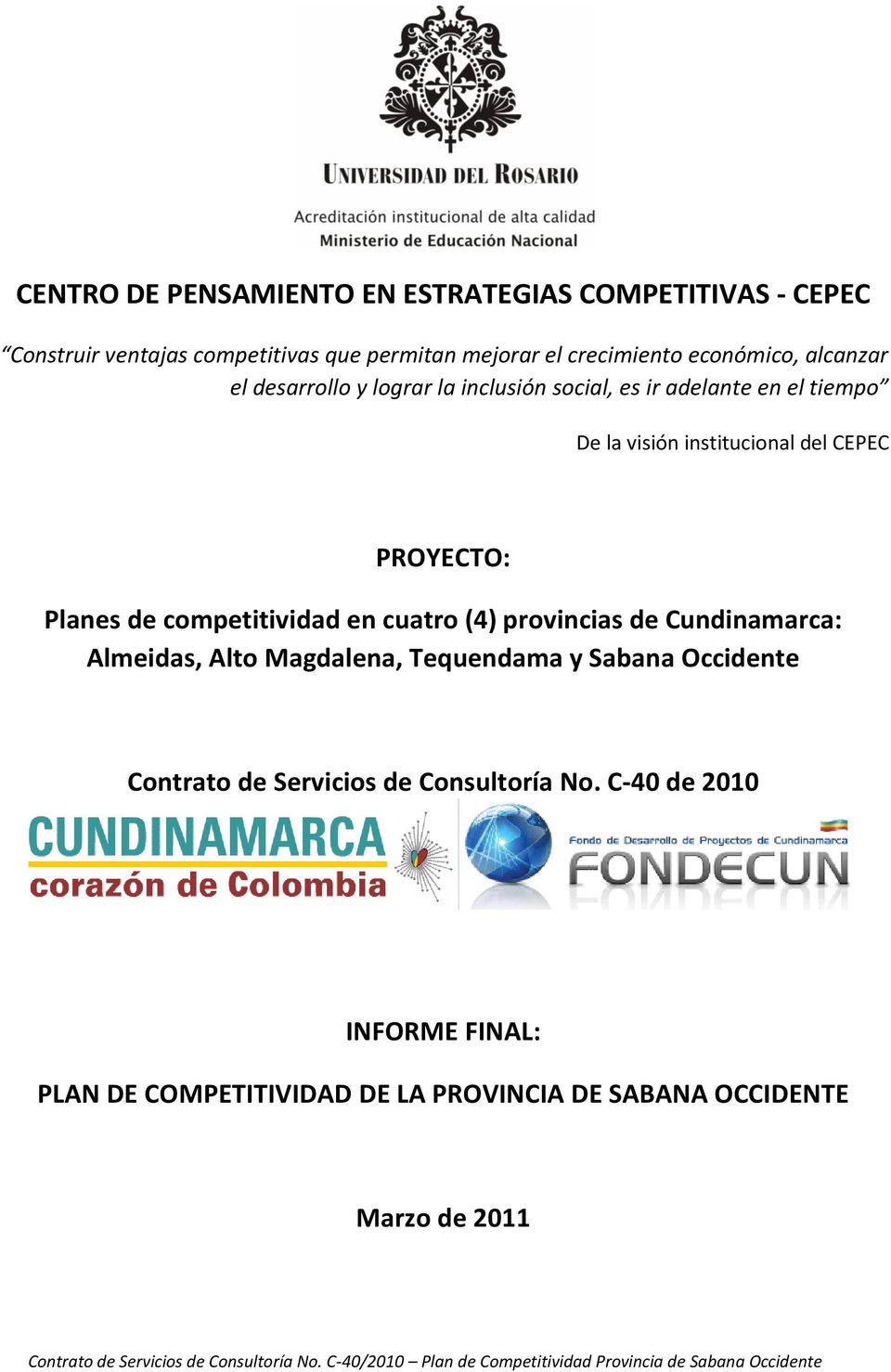 PROYECTO: Planes de competitividad en cuatro (4) provincias de Cundinamarca: Almeidas, Alto Magdalena, Tequendama y Sabana Occidente