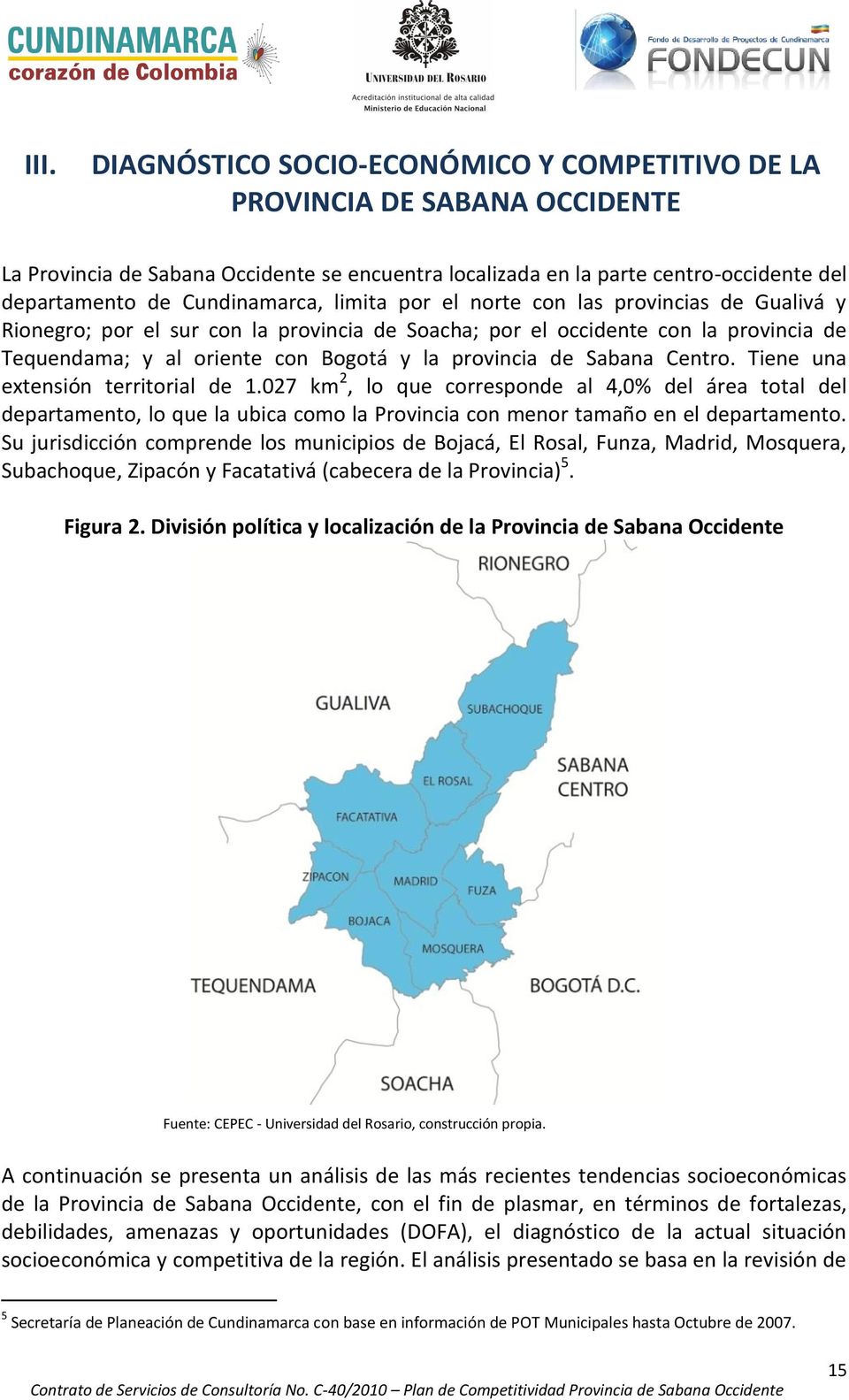 provincia de Sabana Centro. Tiene una extensión territorial de 1.