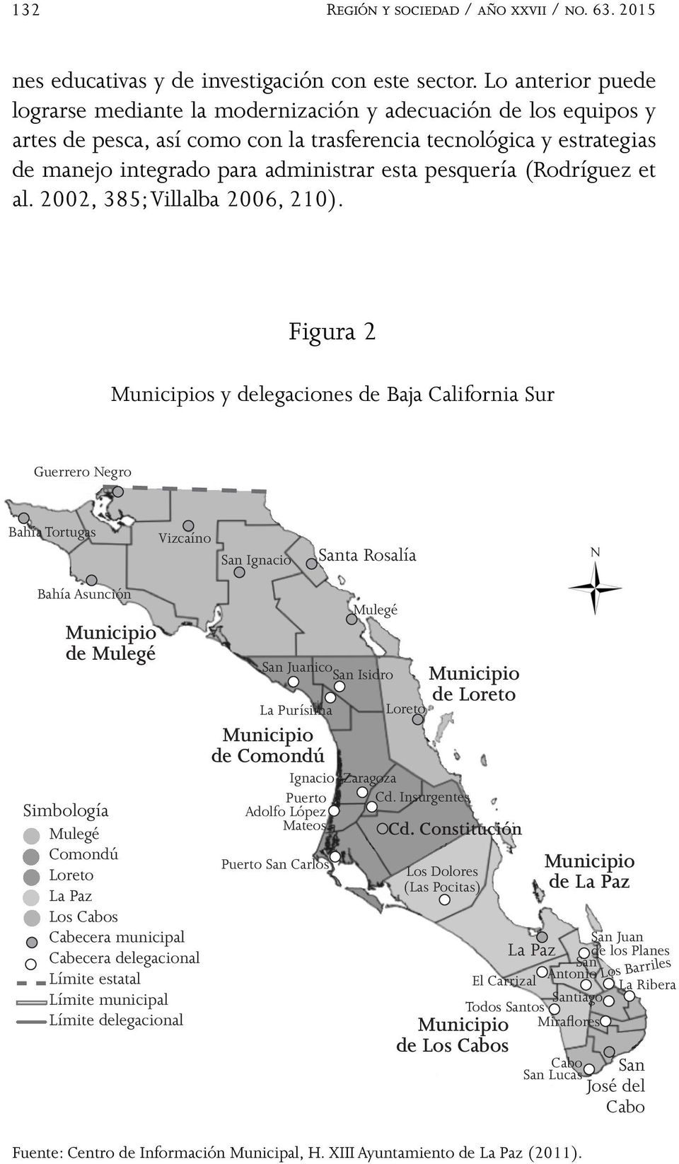 pesquería (Rodríguez et al. 2002, 385; Villalba 2006, 210).