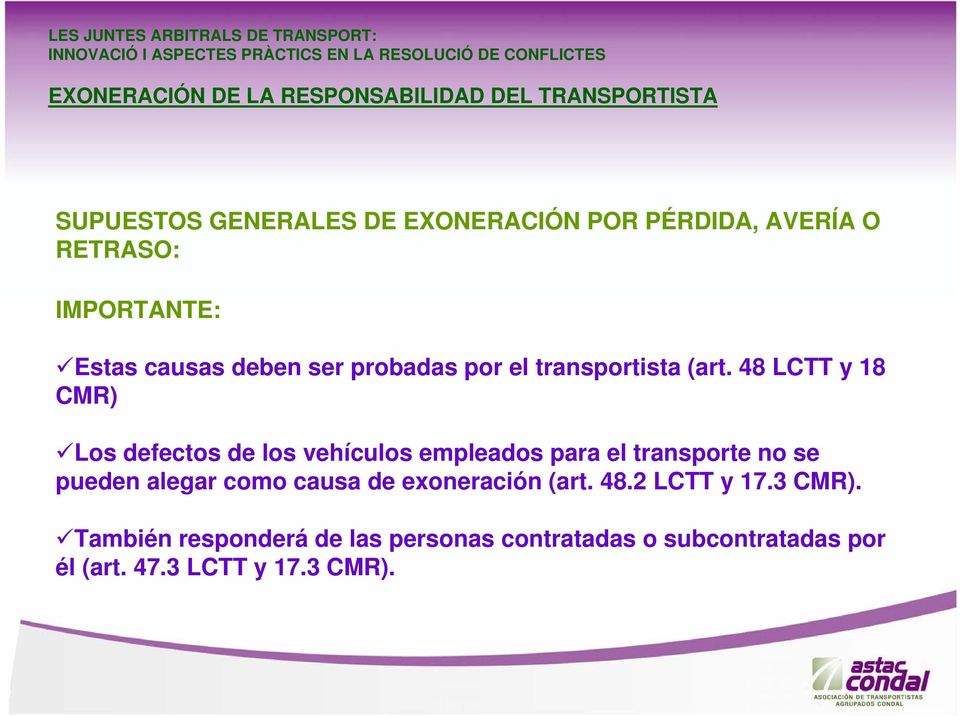 48 LCTT y 18 CMR) Los defectos de los vehículos empleados para el transporte no se pueden alegar como causa