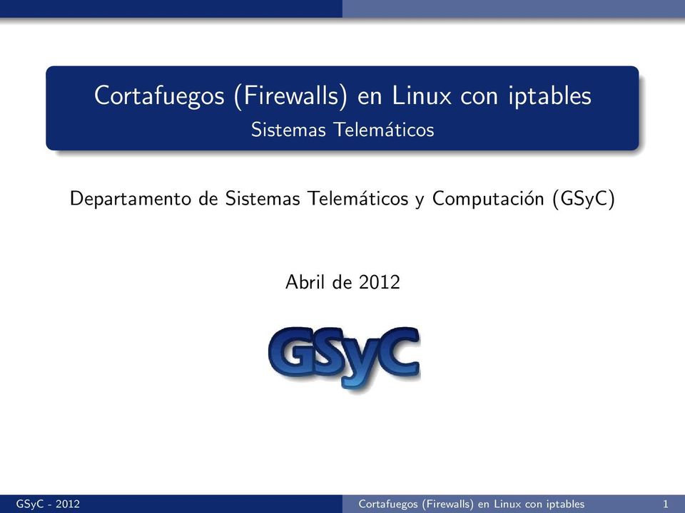 Telemáticos y Computación (GSyC) Abril de 2012