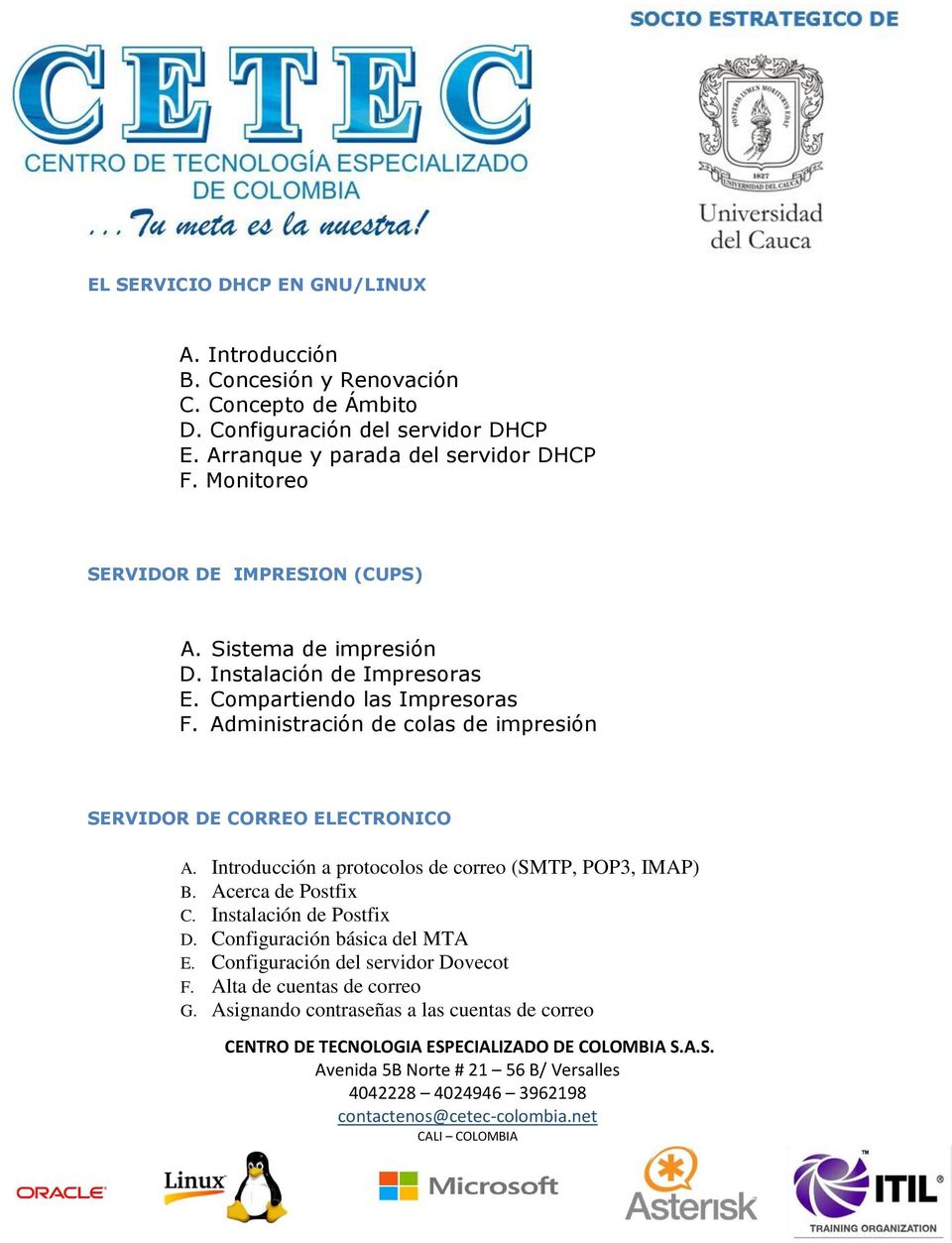 Compartiendo las Impresoras F. Administración de colas de impresión SERVIDOR DE CORREO ELECTRONICO A.