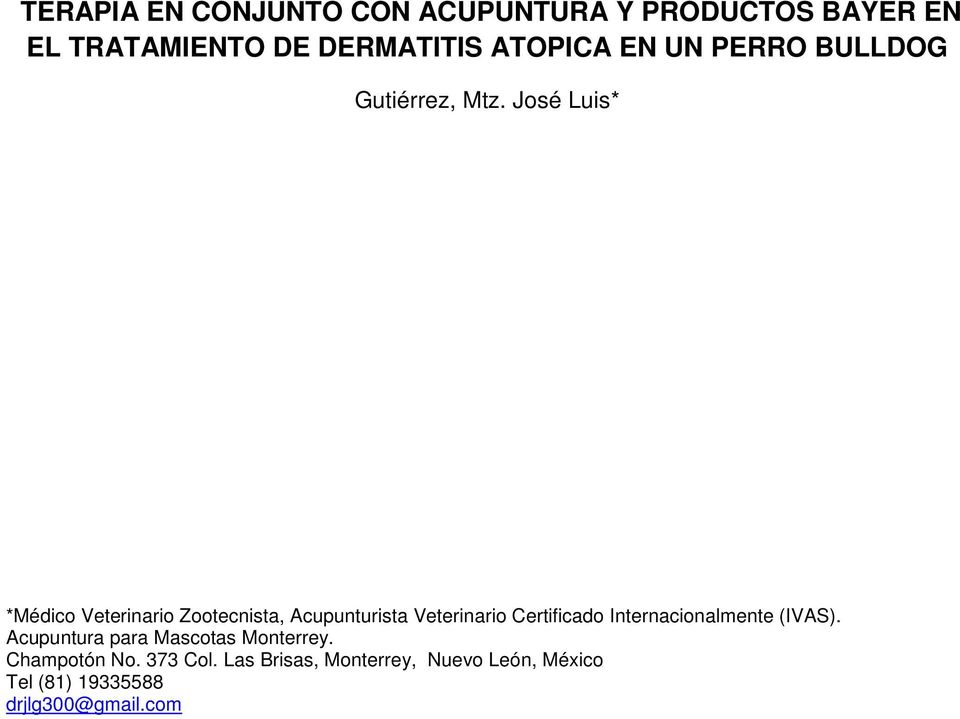 José Luis* *Médico Veterinario Zootecnista, Acupunturista Veterinario Certificado