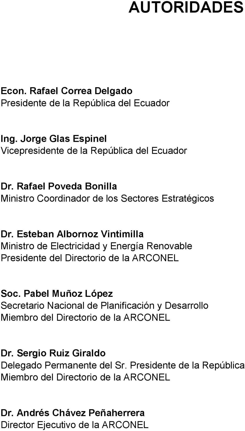Esteban Albornoz Vintimilla Ministro de Electricidad y Energía Renovable Presidente del Directorio de la ARCONEL Soc.
