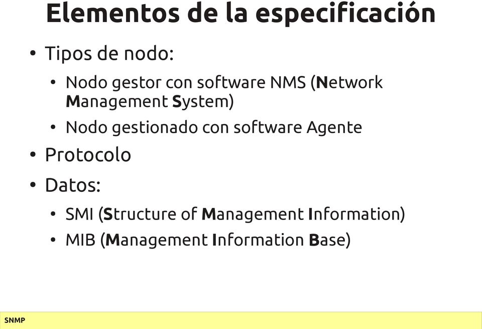 gestionado con software Agente Protocolo Datos: SMI