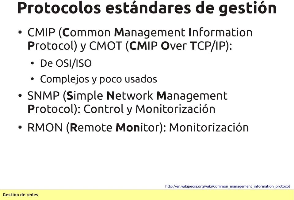 Management Protocol): Control y Monitorización RMON (Remote Monitor):