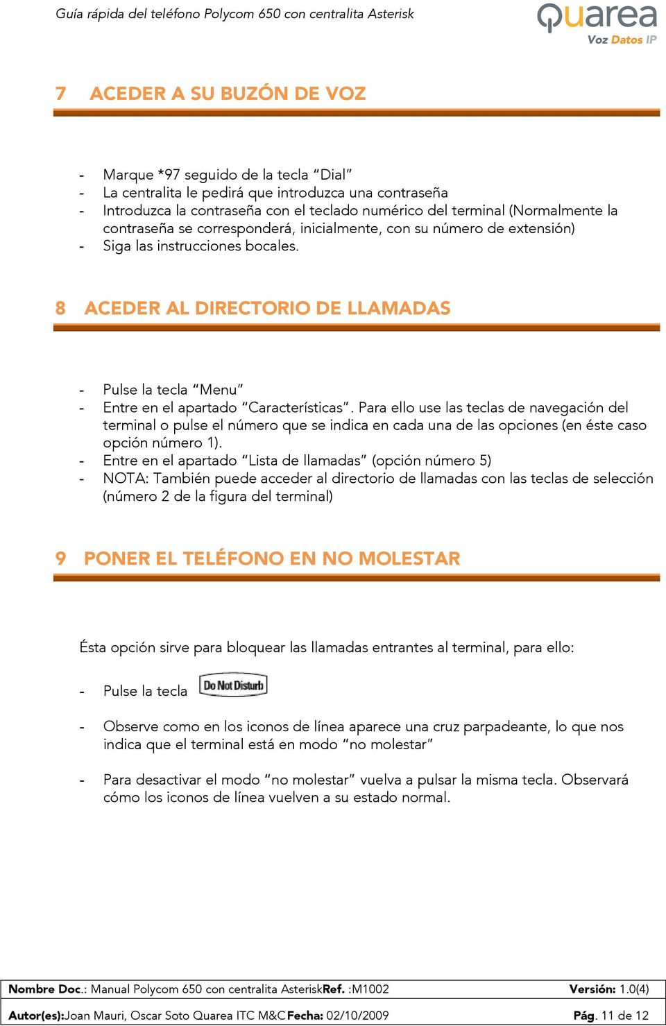 8 ACEDER AL DIRECTORIO DE LLAMADAS - Pulse la tecla Menu - Entre en el apartado Características.