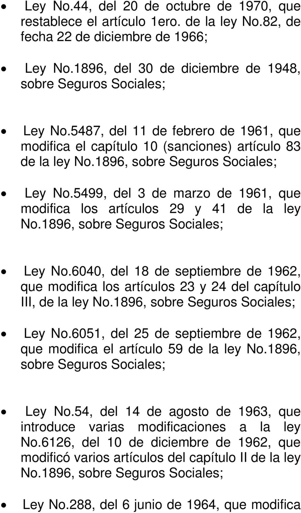 5499, del 3 de marzo de 1961, que modifica los artículos 29 y 41 de la ley No.1896, sobre Seguros Sociales; Ley No.