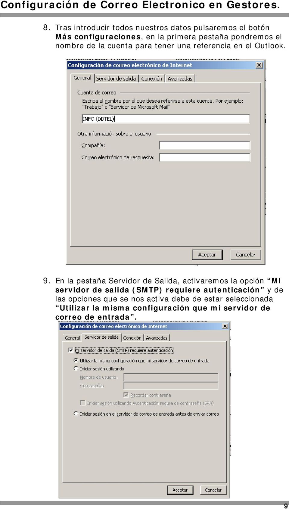 En la pestaña Servidor de Salida, activaremos la opción Mi servidor de salida (SMTP) requiere
