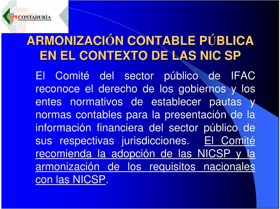 para la presentación de la información financiera del sector público de sus respectivas jurisdicciones.
