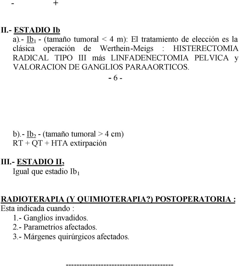 III más LINFADENECTOMIA PELVICA y VALORACION DE GANGLIOS PARAAORTICOS. - 6 - b).