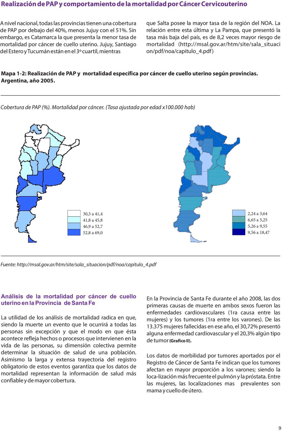 Jujuy, Santiago del Estero y Tucumán están en el 3º cuartil, mientras que Salta posee la mayor tasa de la región del NOA.
