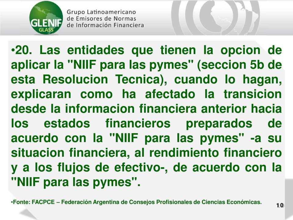 preparados de acuerdo con la "NIIF para las pymes" -a su situacion financiera, al rendimiento financiero y a los flujos de