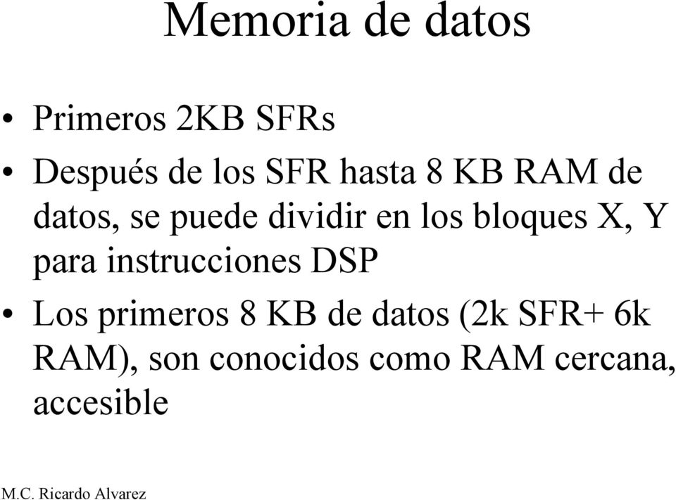 X, Y para instrucciones DSP Los primeros 8 KB de datos