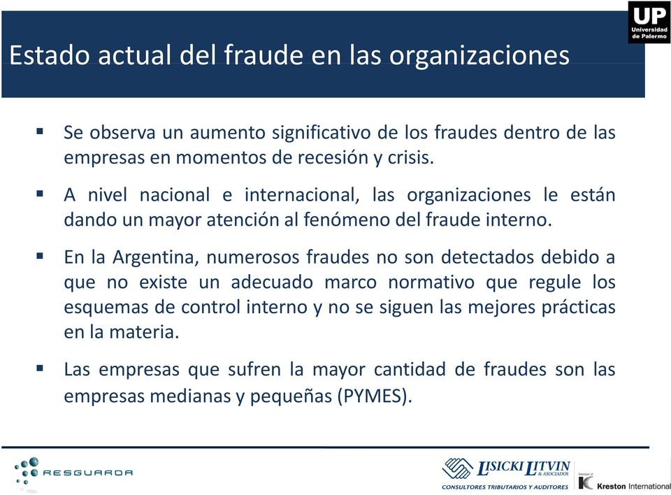 En la Argentina, numerosos fraudes no son detectados debido a que no existe un adecuado marco normativo que regule los esquemas de control