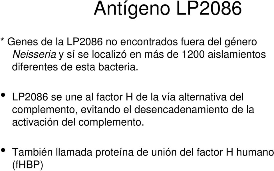 LP2086 se une al factor H de la vía alternativa del complemento, evitando el