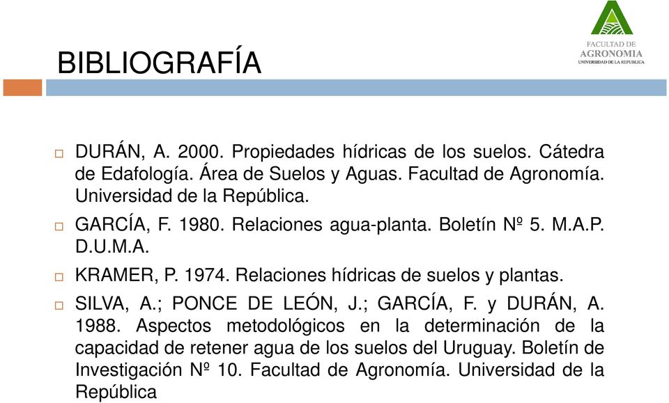 Relaciones hídricas de suelos y plantas. SILVA, A.; PONCE DE LEÓN, J.; GARCÍA, F. y DURÁN, A. 1988.